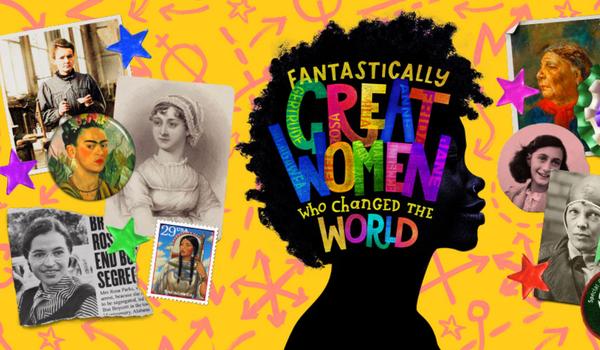 Fantastically Great Women Who Changed the World. Credit: Fantastically Great Women Who Changed the World musical/ Chloe Nelkin Consulting